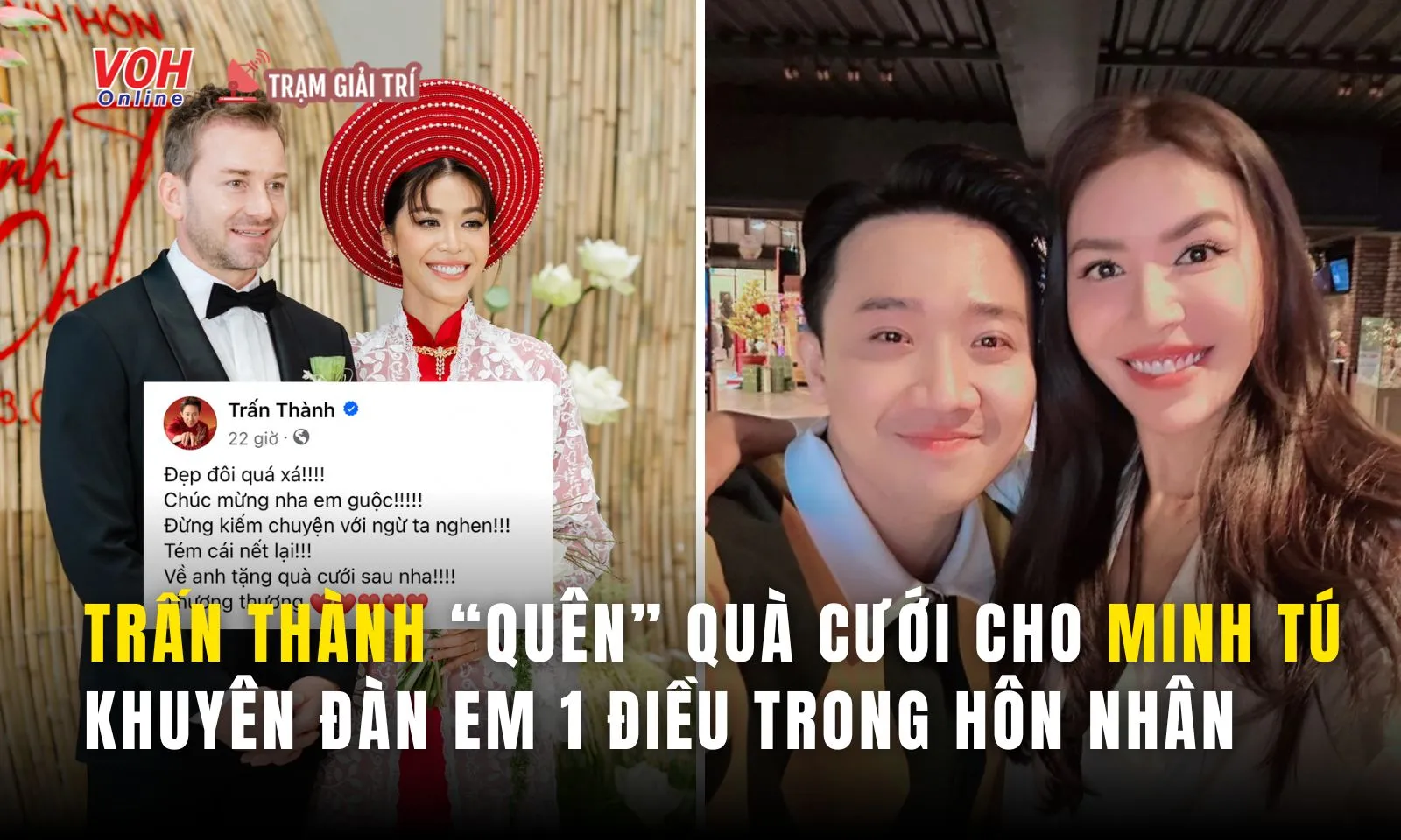 Quên mừng cưới Minh Tú nhưng Trấn Thành vẫn nhớ khuyên đàn em 1 điều