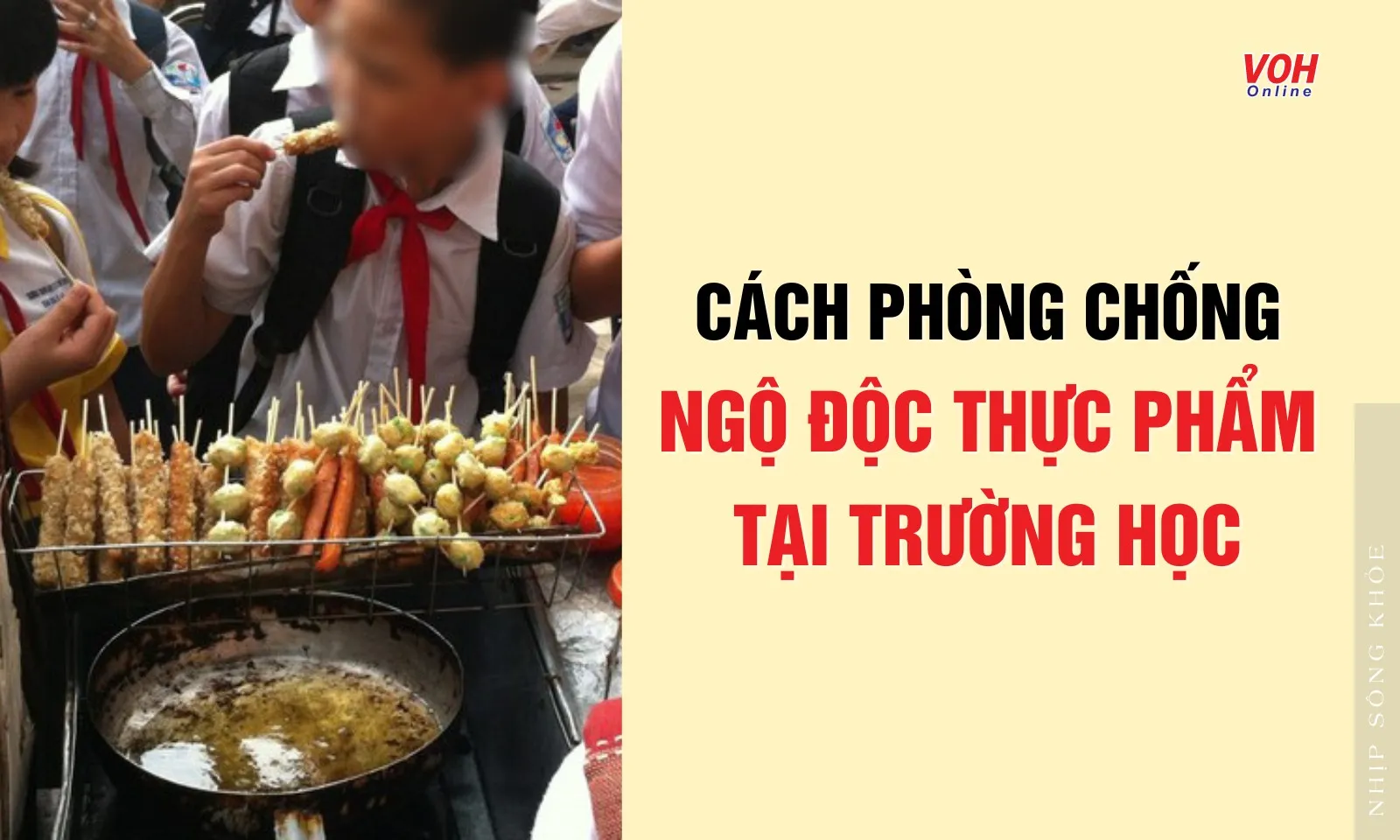 Làm gì để phòng chống ngộ độc thực phẩm tại trường học?