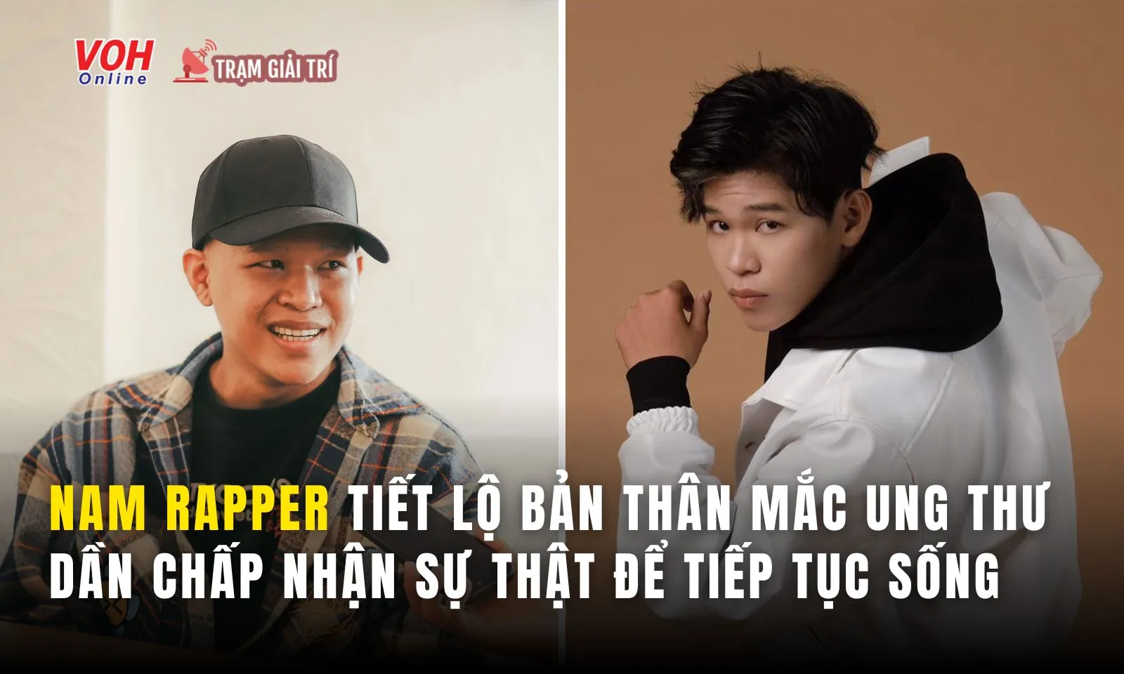 Nam rapper tiết lộ mắc ung thư, dần chấp nhận sự thật để tiếp tục sống