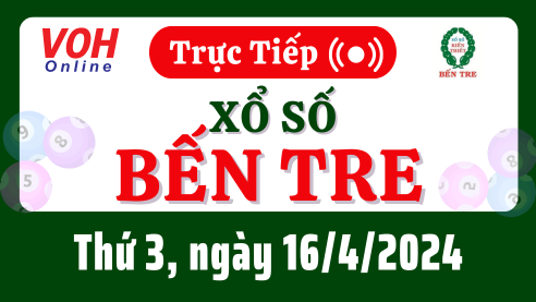 XSBT 16/4 - Kết quả xổ số Bến Tre hôm nay thứ 3 ngày 16/4/2024
