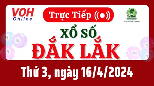 XSDLK 16/4 - Kết quả xổ số Đắk Lắk hôm nay thứ 3 ngày 16/4/2024