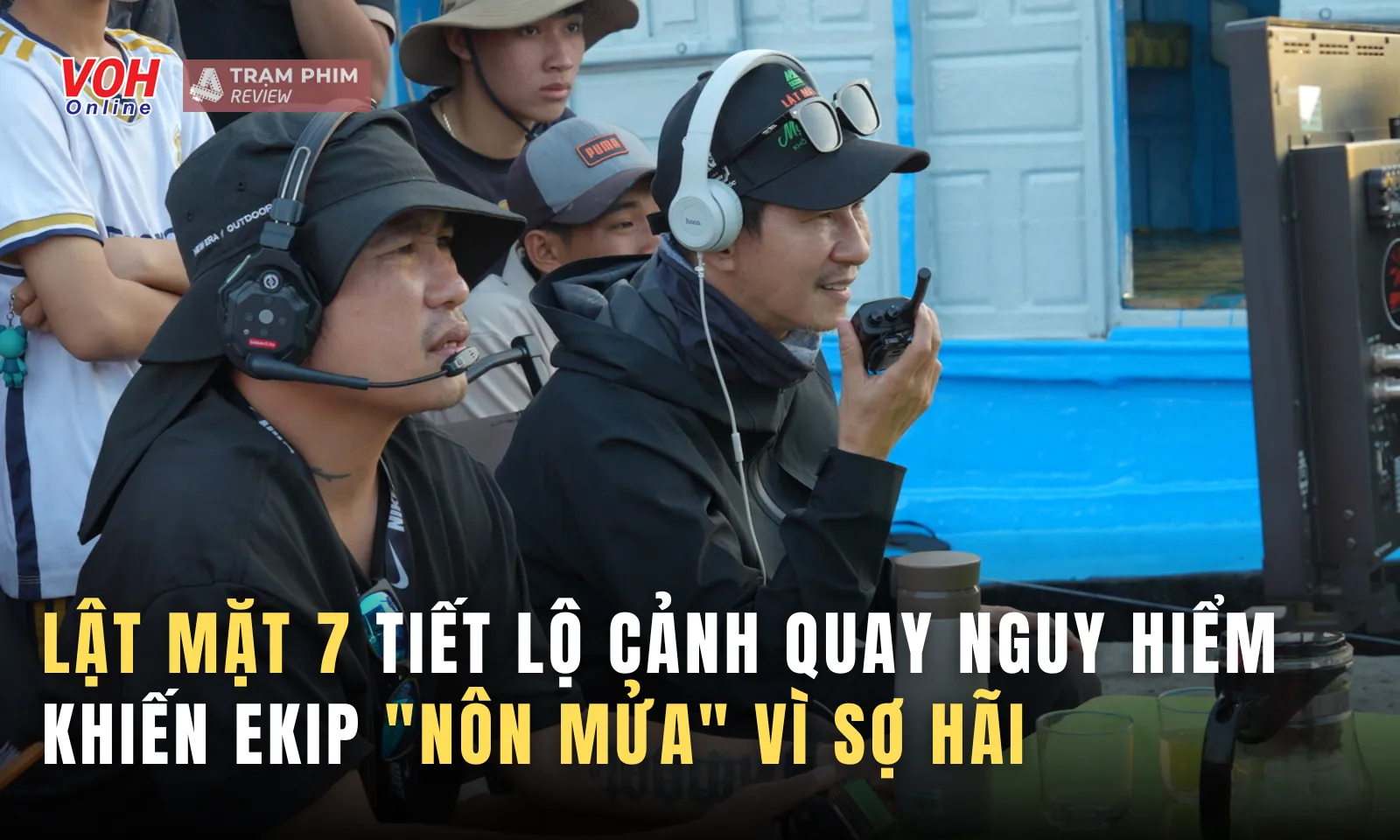 Lật Mặt 7 tiết lộ cảnh quay nguy hiểm khiến ekip nôn mửa vì sợ hãi