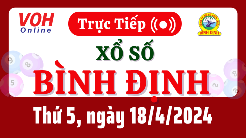 XSBDI 18/4 - Kết quả xổ số Bình Định hôm nay thứ 5 ngày 18/4/2024