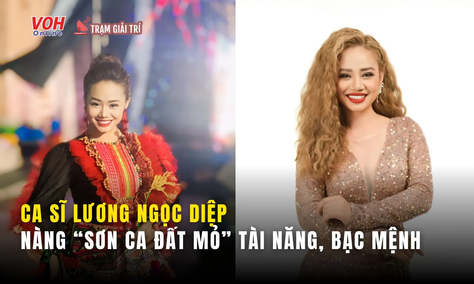 Ca sĩ Lương Ngọc Diệp: “Sơn ca đất mỏ” tài năng nhưng bạc mệnh 