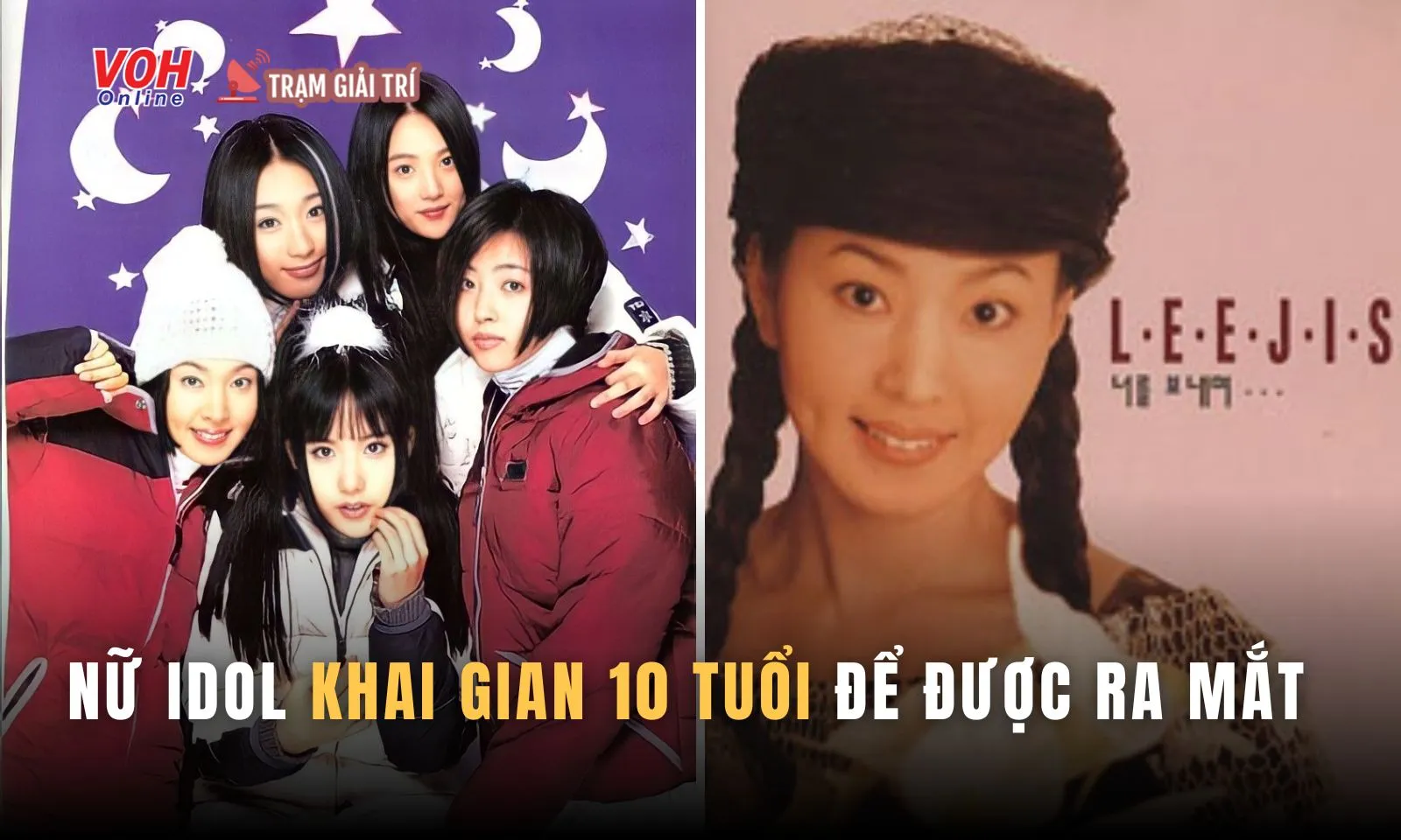 Chuyện ít người biết về nữ idol khai gian 10 tuổi để được ra mắt 