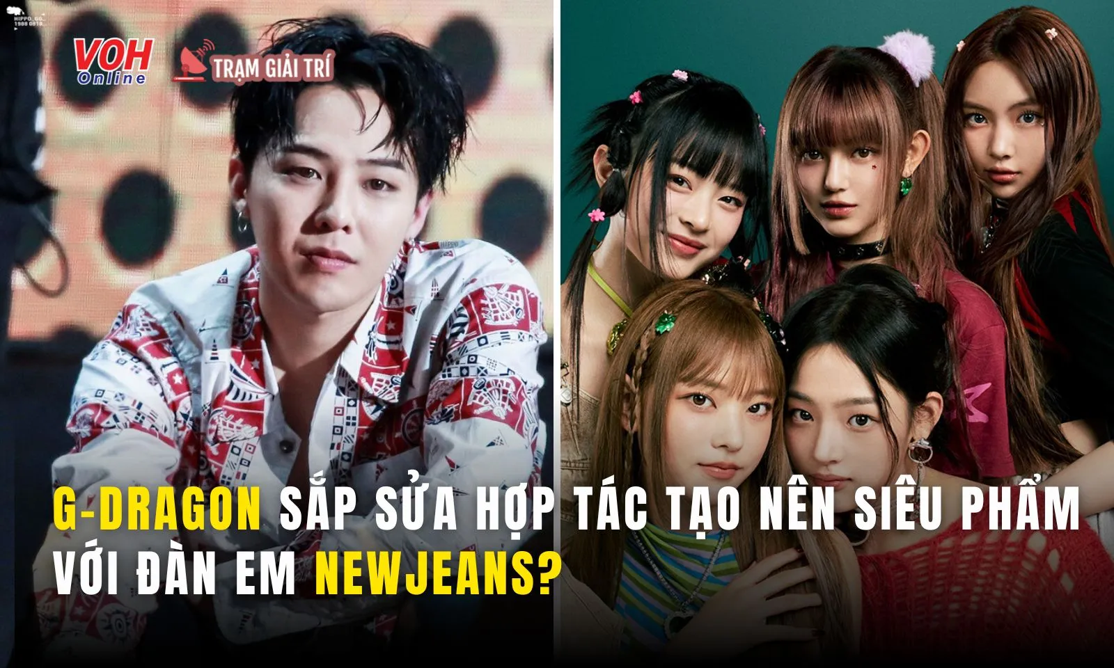 G-Dragon sẽ hợp tác cùng NewJeans trong dự án mới?