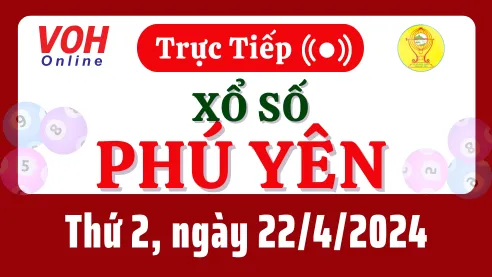 XSPY 22/4 - Kết quả xổ số Phú Yên hôm nay thứ 2 ngày 22/4/2024