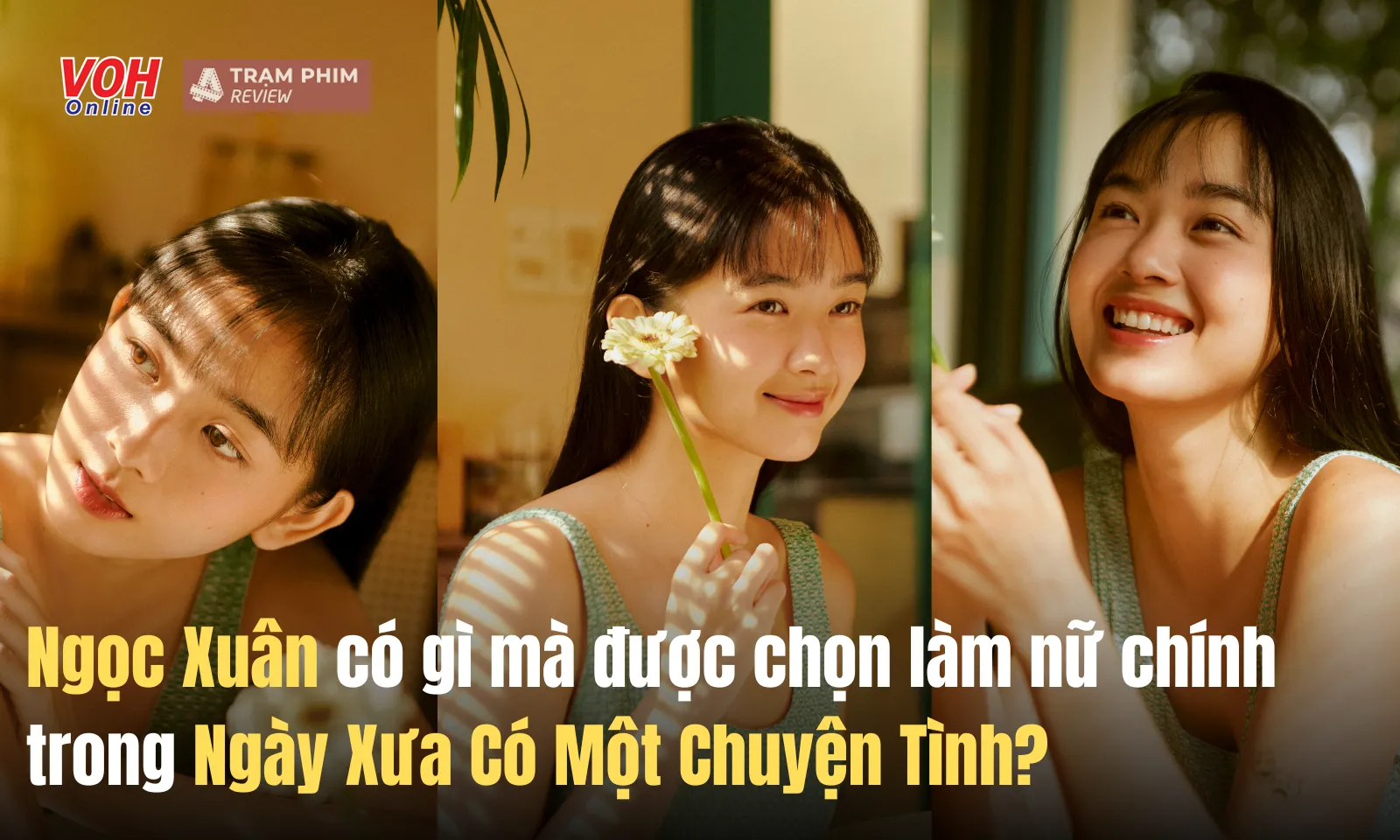 Nhan sắc Ngọc Xuân có đủ cân vai Miền trong Ngày Xưa Có Một Chuyện Tình? 