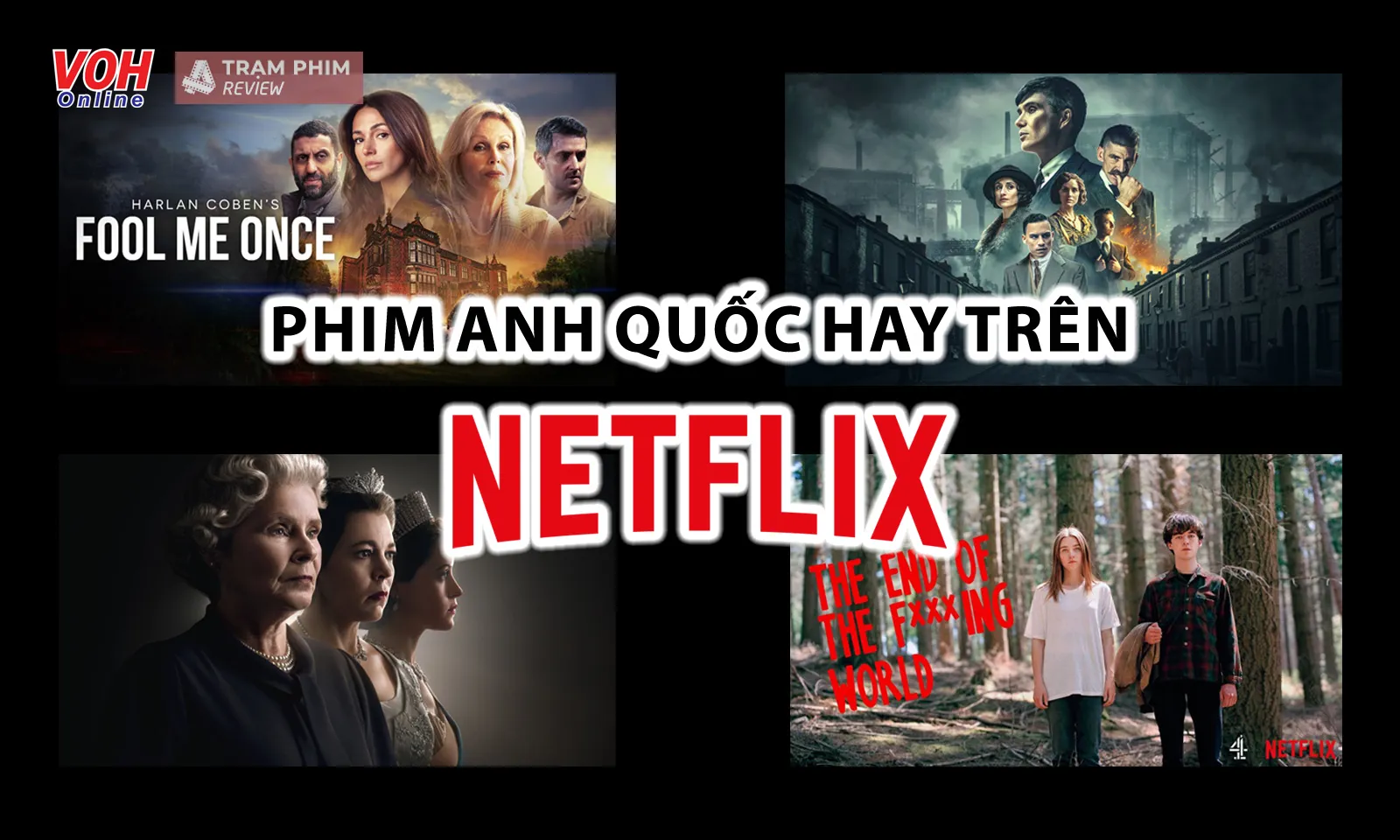 Top 15+ phim Anh Quốc đặc sắc nhất trên Netflix với đa dạng thể loại