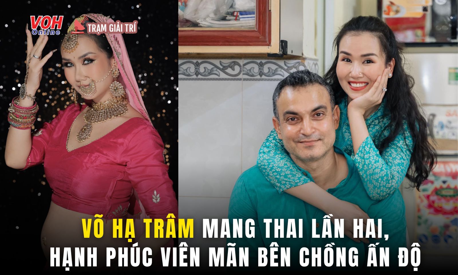 Võ Hạ Trâm mang thai lần hai, hạnh phúc viên mãn bên chồng Ấn Độ