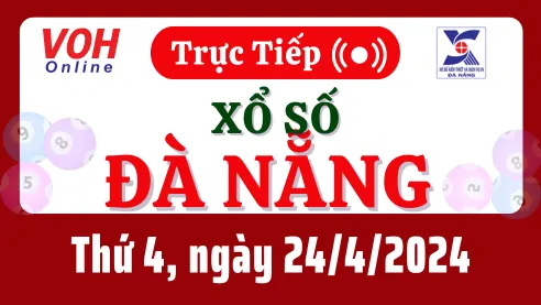 XSDNG 24/4 - Kết quả xổ số Đà Nẵng hôm nay thứ 4 ngày 24/4/2024