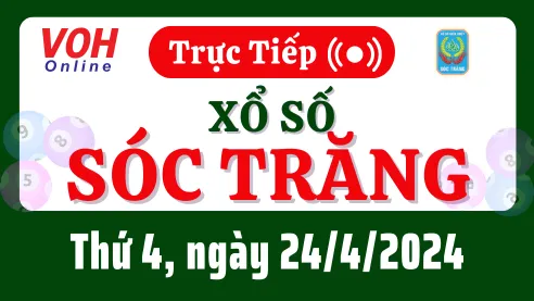 XSST 24/4 - Kết quả xổ số Sóc Trăng hôm nay thứ 4 ngày 24/4/2024