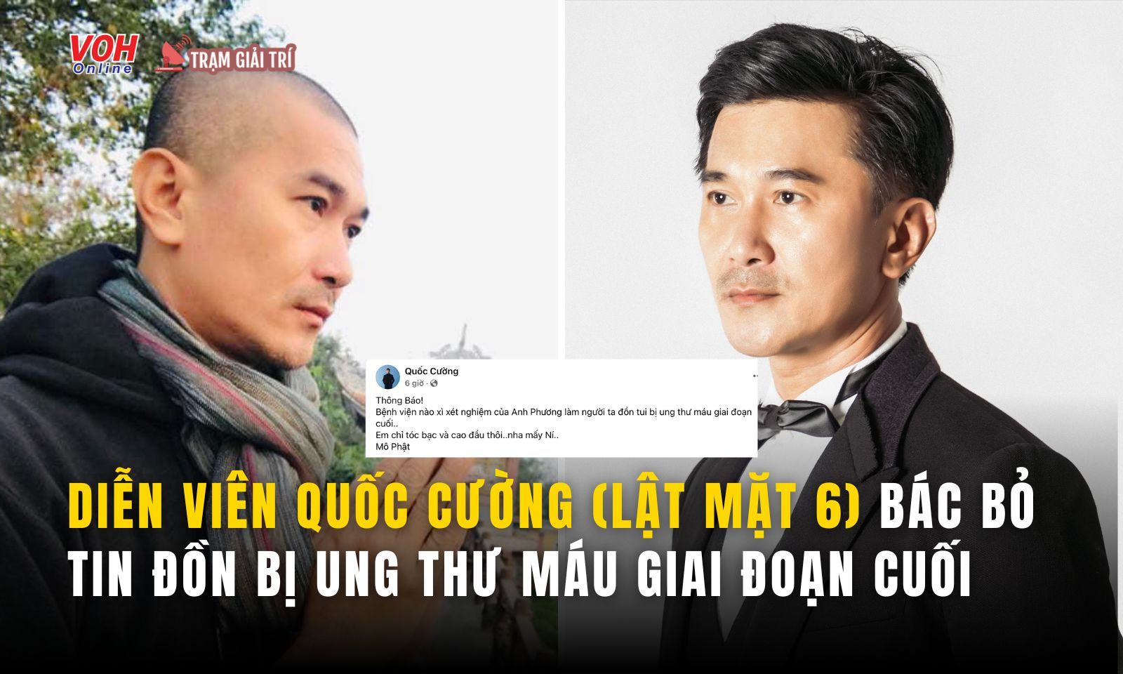 Diễn viên Quốc Cường (Lật Mặt 6) bác bỏ tin đồn bị ung thư máu giai đoạn cuối