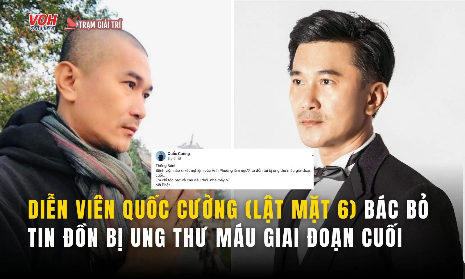 Diễn viên Quốc Cường (Lật Mặt 6) bác bỏ tin đồn bị ung thư máu giai đoạn cuối