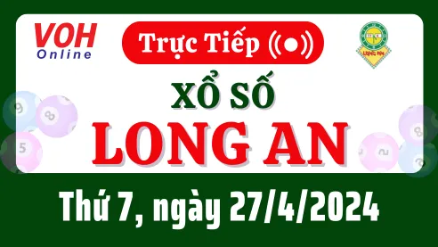XSLA 27/4 - Kết quả xổ số Long An hôm nay thứ 7 ngày 27/4/2024