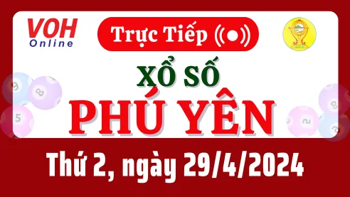 XSPY 29/4 - Kết quả xổ số Phú Yên hôm nay thứ 2 ngày 29/4/2024