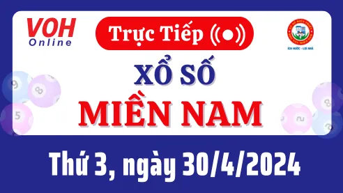 XSMN 30/4, Trực tiếp xổ số miền Nam thứ 3 ngày 30/4/2024