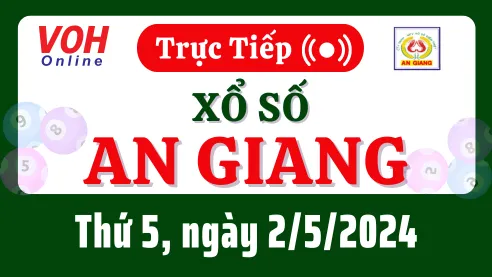 XSAG 2/5 - Kết quả xổ số An Giang hôm nay thứ 5 ngày 2/5/2024