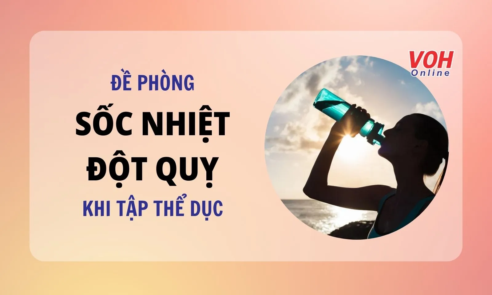 Đề phòng sốc nhiệt, đột quỵ khi tập thể dục trong mùa nắng nóng