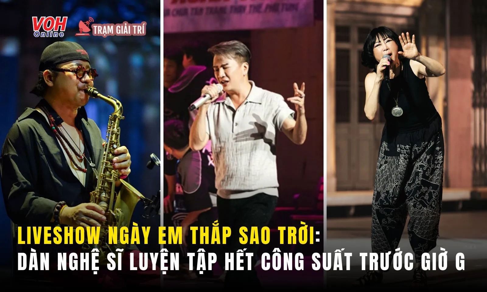 Liveshow Ngày Em Thắp Sao Trời: Dàn nghệ sĩ luyện tập hết công suất