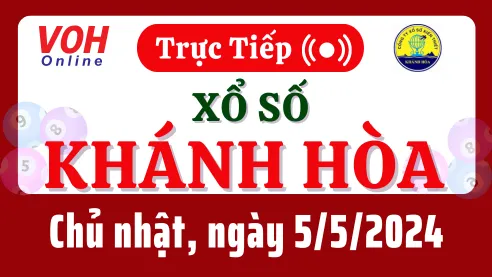 XSKH 5/5 - Kết quả xổ số Khánh Hòa hôm nay chủ nhật ngày 5/5/2024