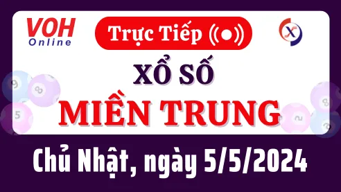 XSMT 5/5, Trực tiếp xổ số miền Trung chủ nhật ngày 5/5/2024