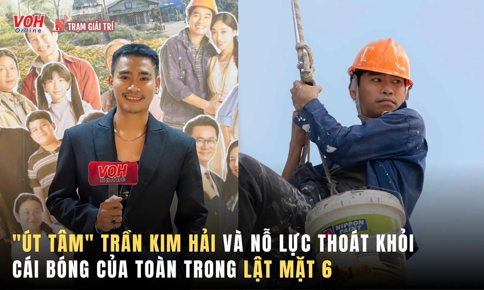 Út Tâm Trần Kim Hải và nỗ lực thoát khỏi cái bóng của Toàn trong Lật Mặt 6