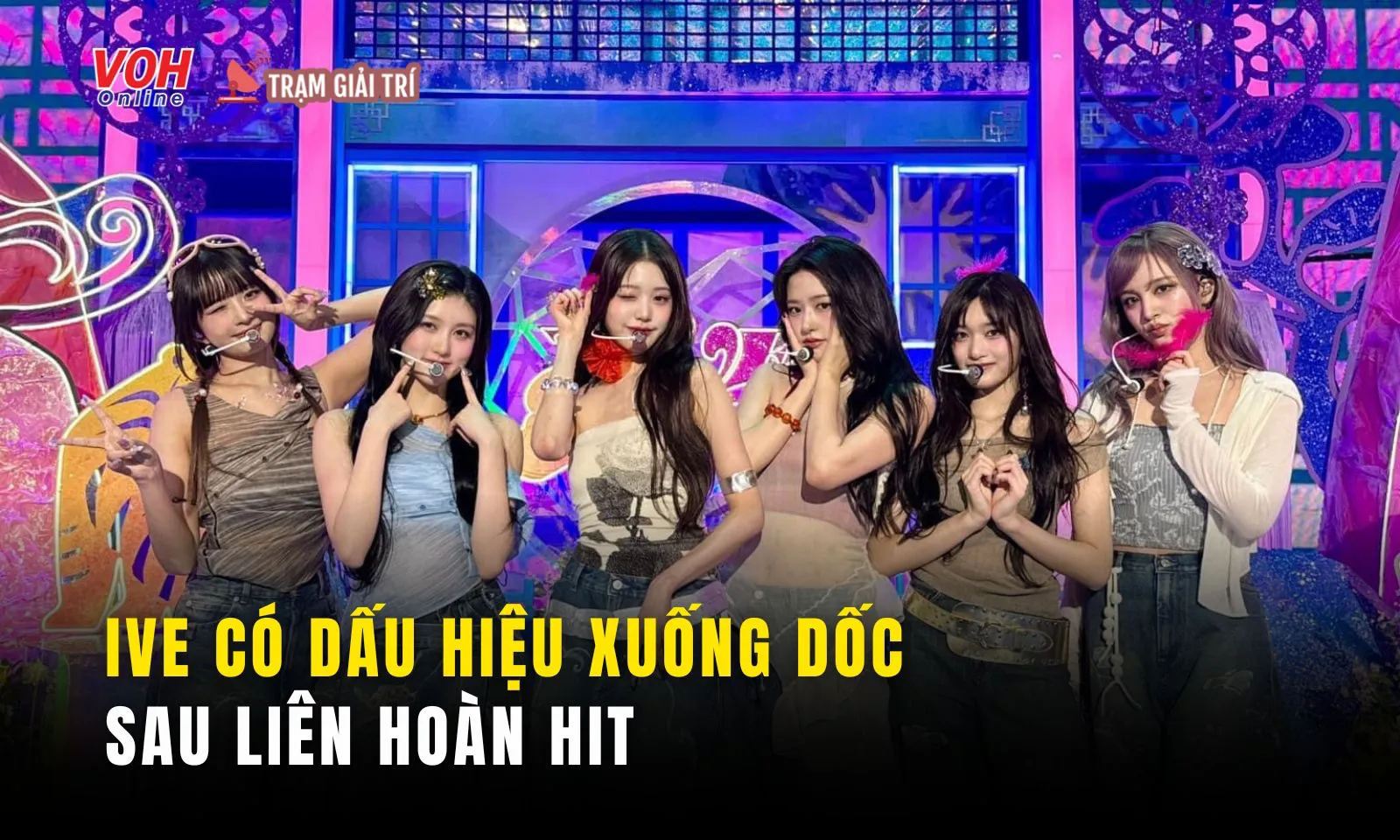 IVE có dấu hiệu xuống dốc sau liên hoàn hit