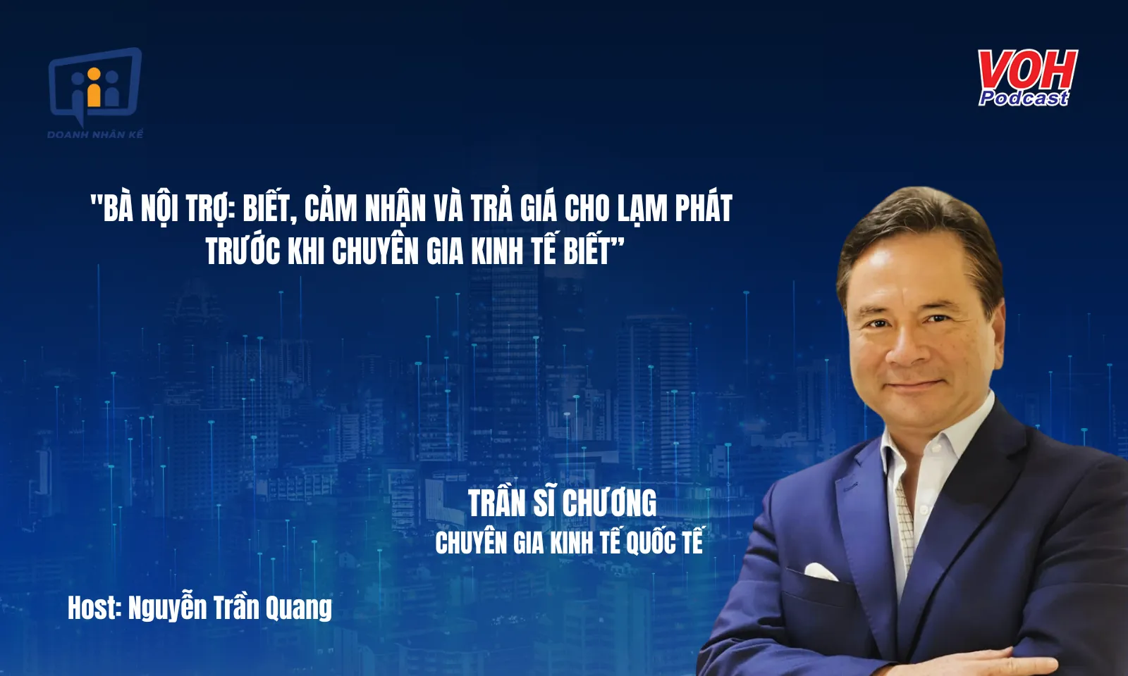 Chuyên gia Trần Sĩ Chương: Câu chuyện lạm phát dưới góc nhìn của người nội trợ | DNK #145