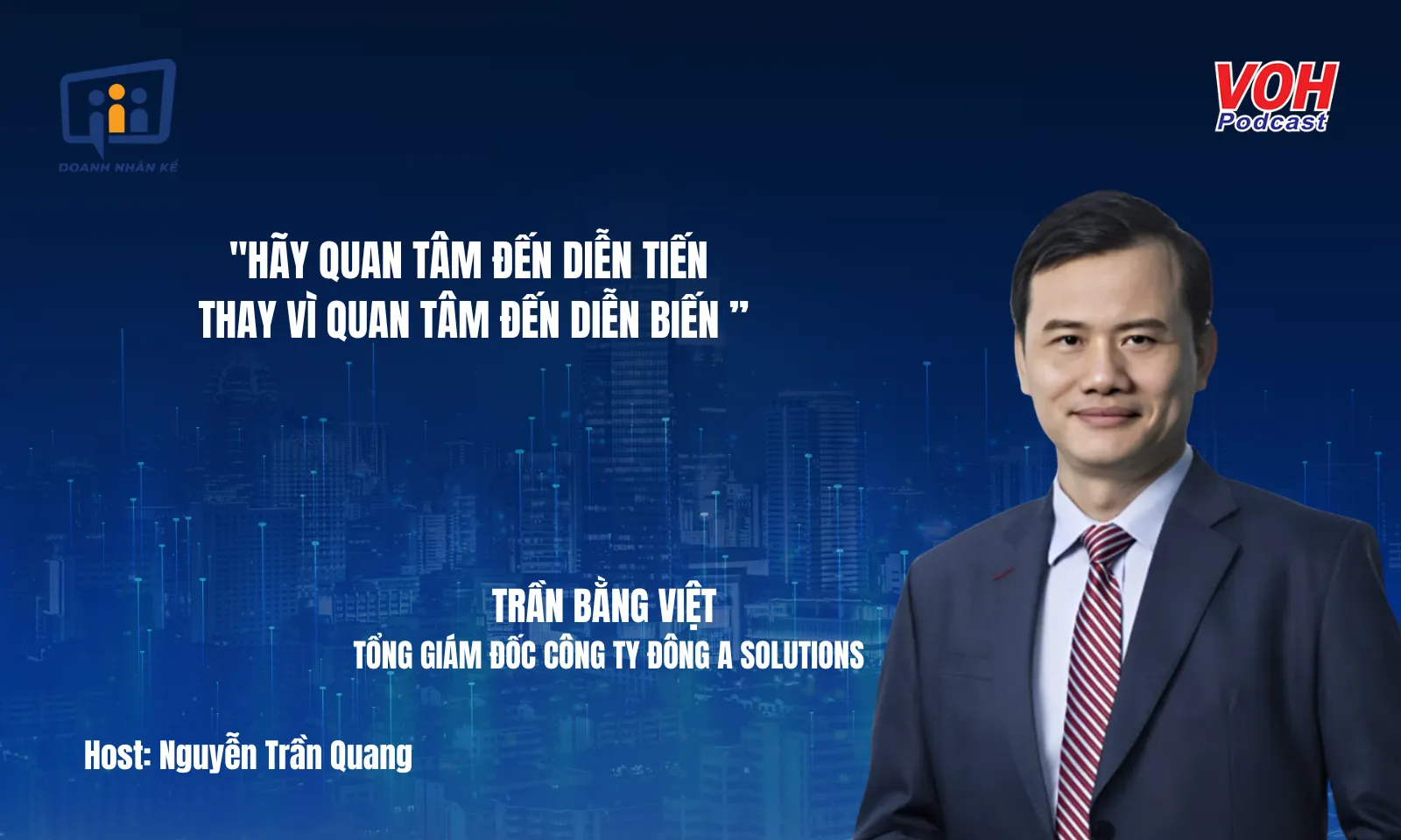 TGĐ Đông A Solutions Trần Bằng Việt: Chiến lược, văn hóa và thách thức trong SMEs | DNK #147