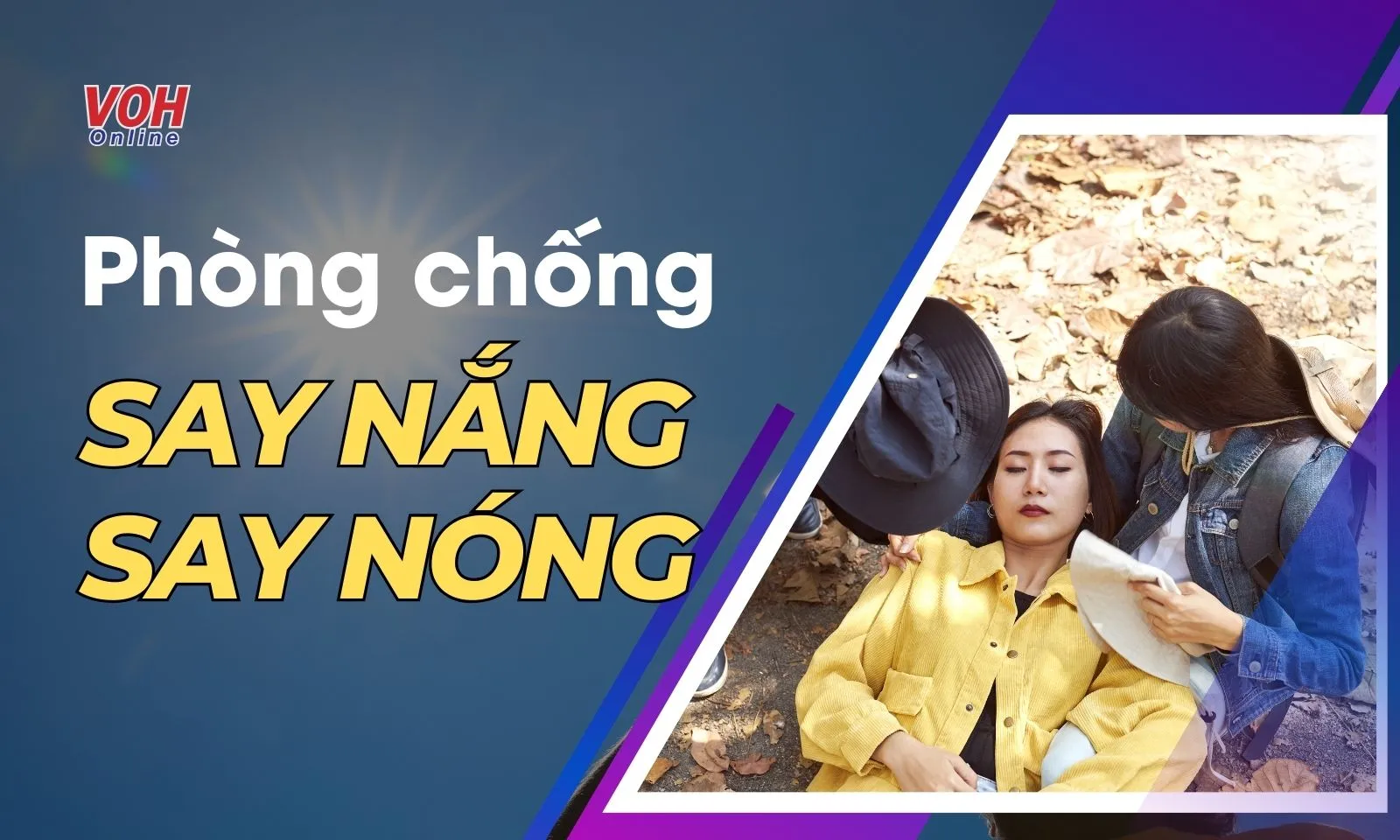 Những cách phòng chống say nắng, say nóng cần biết