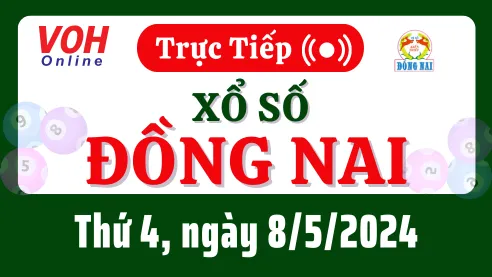 XSDN 8/5 - Kết quả xổ số Đồng Nai hôm nay thứ 4 ngày 8/5/2024