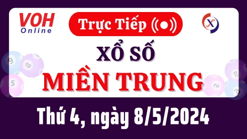XSMT 8/5, Trực tiếp xổ số miền Trung thứ 4 ngày 8/5/2024