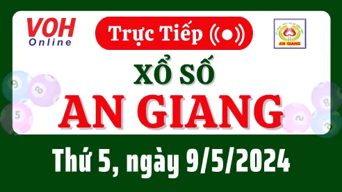 XSAG 9/5 - Kết quả xổ số An Giang hôm nay thứ 5 ngày 9/5/2024