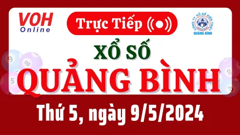 XSQB 9/5 - Kết quả xổ số Quảng Bình hôm nay thứ 5 ngày 9/5/2024