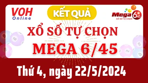 Vietlott MEGA 645 22/5 - Kết quả xổ số Vietlott hôm nay thứ 4 22/5/2024