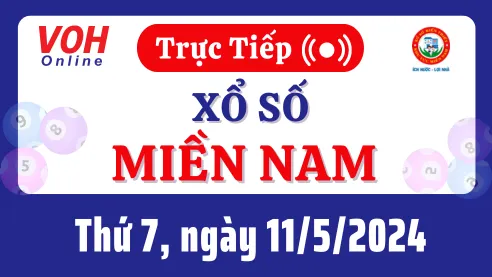 XSMN 11/5, Trực tiếp xổ số miền Nam thứ 7 ngày 11/5/2024