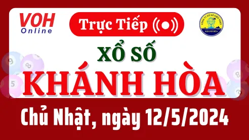 XSKH 12/5 - Kết quả xổ số Khánh Hòa hôm nay chủ nhật ngày 12/5/2024