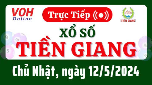 XSTG 12/5 - Kết quả xổ số Tiền Giang hôm nay chủ nhật ngày 12/5/2024