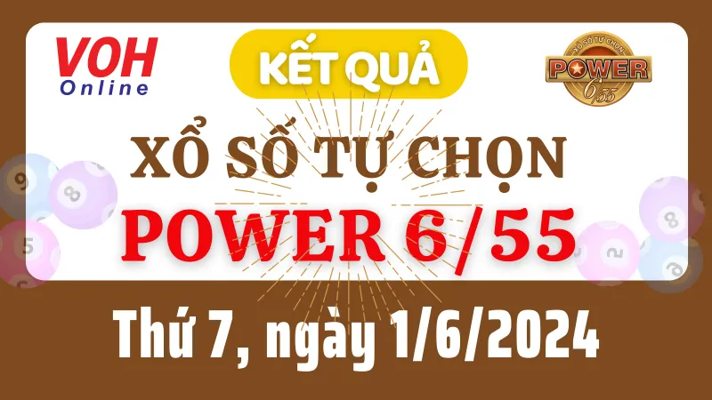 Vietlott POWER 655 1/6 - Kết quả xổ số Vietlott hôm nay thứ 7 1/6/2024