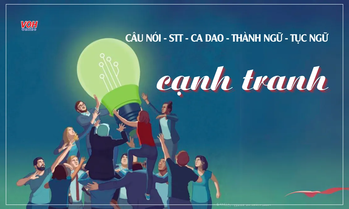 64 stt, ca dao, thành ngữ, tục ngữ, câu nói hay về sự cạnh tranh