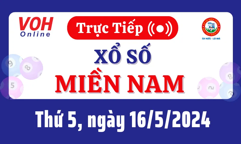 XSMN 16/5, Trực tiếp xổ số miền Nam thứ 5 ngày 16/5/2024