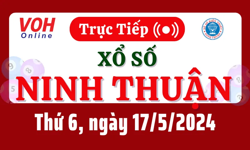 XSNT 17/5 - Kết quả xổ số Ninh Thuận hôm nay thứ 6 ngày 17/5/2024