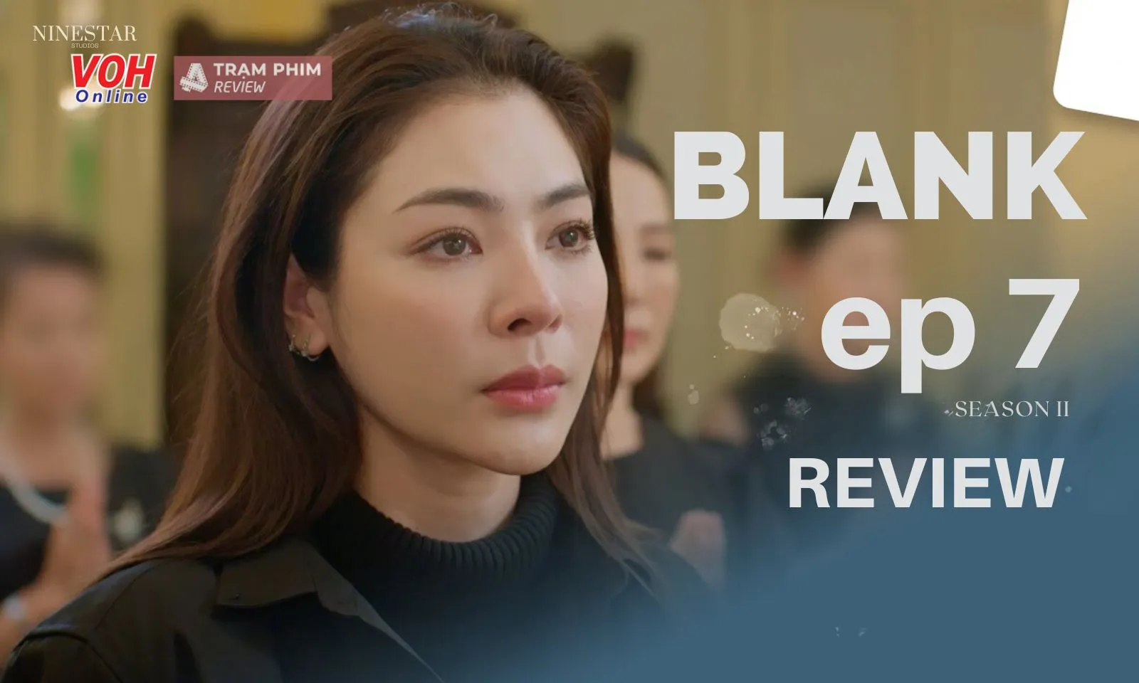 Review Blank The Series SS2 tập 1: mặn nồng nối tiếp mặn nồng