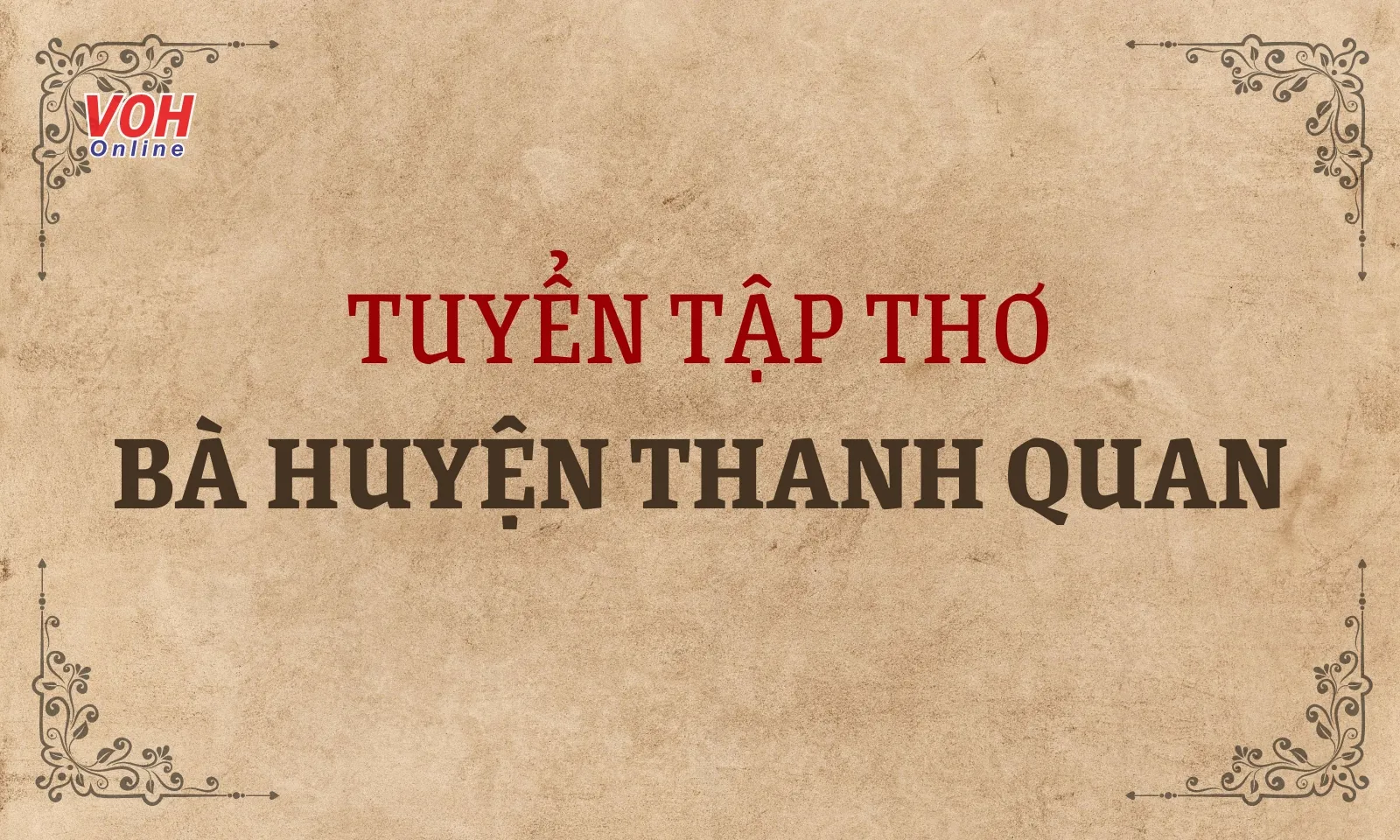 Những bài thơ Bà Huyện Thanh Quan sống mãi với thời gian