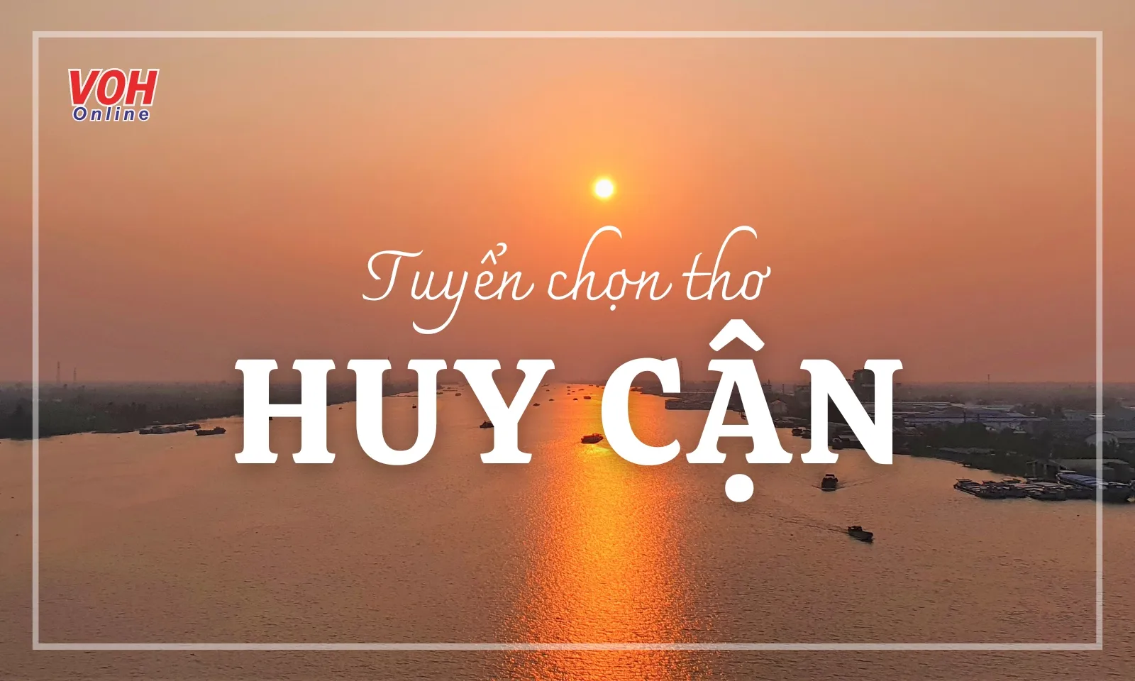 Top 40+ thơ Huy Cận hay, chùm thơ hay của Huy Cận