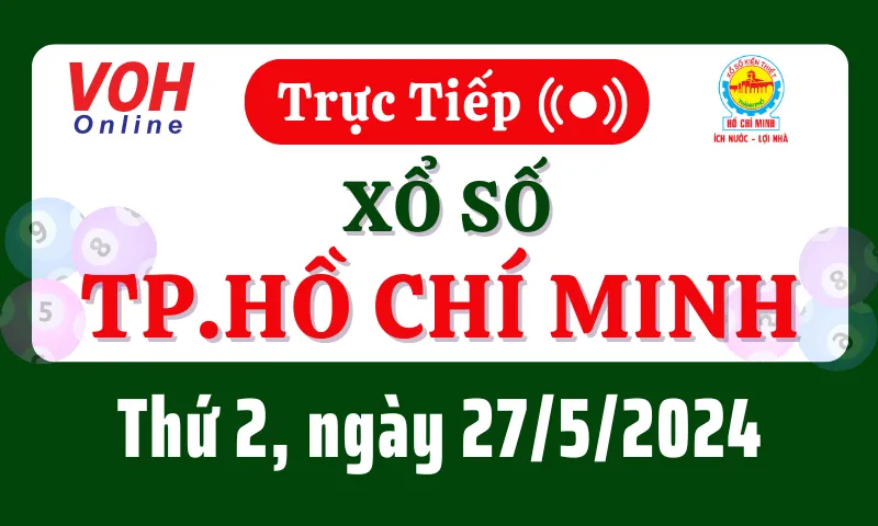 XSHCM 27/5 - Kết quả xổ số TP.HCM hôm nay thứ 2 ngày 27/5/2024