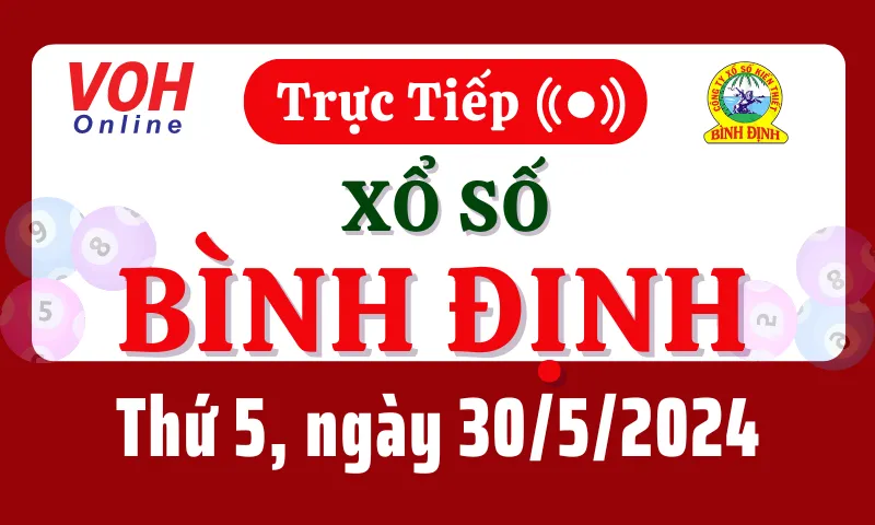 XSBDI 30/5 - Kết quả xổ số Bình Định hôm nay thứ 5 ngày 30/5/2024