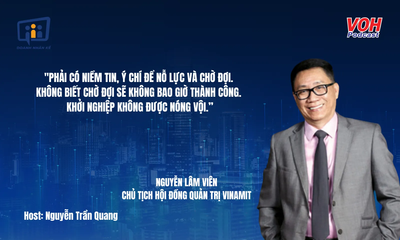 Chủ tịch Vinamit Nguyễn Lâm Viên: Hành trình tiên phong từ trái mít đến sản phẩm organic | DNK #155