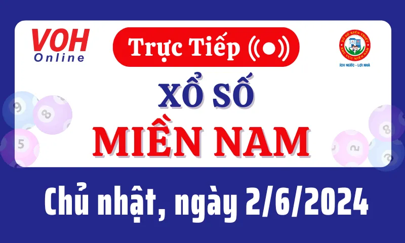 XSMN 2/6, Trực tiếp xổ số miền Nam chủ nhật ngày 2/6/2024